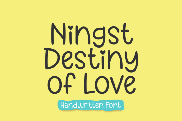 Ningst Destiny of Love: A Font for Friendly Design
